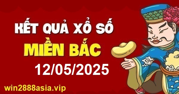 Soi cầu XSMB 12-05-2025 Win2888 Chốt số Cầu Đề Miền Bắc thứ 2