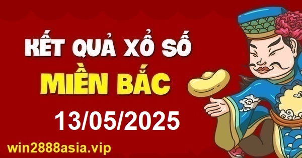Soi cầu XSMB 13-05-2025 Win2888 Dự đoán xổ số miền bắc VIP thứ 5