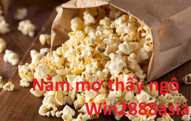 Nằm mơ thấy ngô, đánh lô con gì?